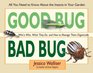 Good Bug Bad Bug Who's Who What They Do and How to Manage Them Organically