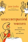 Unaccompanied Women  LateLife Adventures in Love Sex and Real Estate