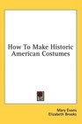How To Make Historic American Costumes