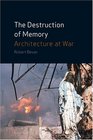 The Destruction of Memory Architecture at War