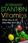 Vitamins What They Do and What They Don't Do
