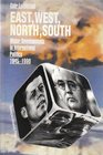 East West North South Major Developments in International Politics 19451990