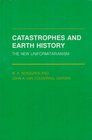 Catastrophes and Earth History The New Uniformitarianism