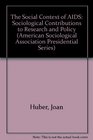 The Social Context of AIDS Sociological Contributions to Research and Policy