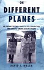 On Different Planes An Organizational Analysis of Cooperation and Conflict Among Airline Unions