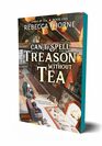 Can't Spell Treason Without Tea