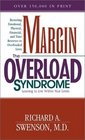 Margin/The Overload Syndrome Learning to Live Within Your Limits
