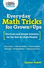 Everyday Math Tricks for GrownUps Shortcuts and Simple Solutions for the NotSoMath Minded