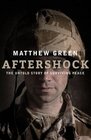 Aftershock The Untold Story of Surviving Peace