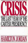 Crisis The Last Year of the Carter Presidency