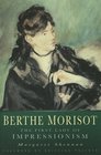 Berthe Morisot The First Lady of Impressionism