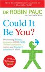 Could it be You Overcoming Dyslexia Dyspraxia ADHD OCD Tourette's Syndrome Autism and Asperger's Syndrome in Adults