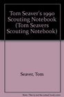 Tom Seaver's 1990 Scouting Notebook