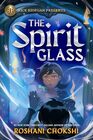 Rick Riordan Presents The Spirit Glass