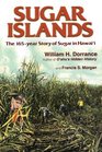 Sugar Islands  The 165Year Story of Sugar in Hawaii