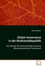 Global Governance in  der Biodiversittspolitik Das Beispiel der kommerziellen Nutzung  pflanzengenetischer Ressourcen