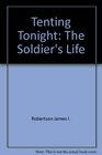 Tenting Tonight The Soldier's Life