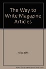 The Way to Write Magazine Articles