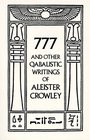 777 And Other Qabalistic Writings of Aleister Crowley