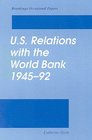 US Relations With the World Bank 19451992