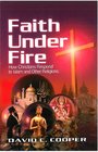 Faith Under Fire How Christians Respond to Islam and Other Religions