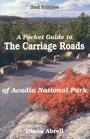 A Pocket Guide to the Carriage Roads of Acadia National Park For Hikers Bikers Joggers  CrossCountry Skiers