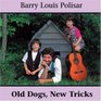 Old Dogs New Tricks Barry Louis Polisar Sings about Animals and Other Creatures