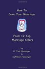 How To Save Your Marriage From 12 Top Marriage Killers