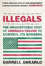 Illegals The Unacceptable Cost of America's Failure to Control Its Borders