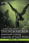 THUNDERBIRDS America's Living Legends of Giant Birds