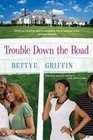 Trouble Down the Road Bettye Griffin Hardcover