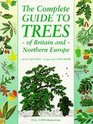 The Complete Guide to Trees of Britain and Northern Europe