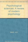 Psychological sciences A review of modern psychology