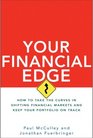 Your Financial Edge How to Take the Curves in Shifting Financial Markets and Keep Your Portfolio on Track