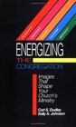 Energizing the Congregation Images That Shape Your Church's Ministry