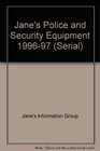 Jane's Police  Security Equipment 199697 The Most Comprehensive Reference Source for Law Enforcement Equipment in the World