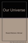 Our Universe An Armchair Guide