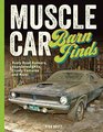 Muscle Car Barn Finds Rusty Road Runners Abandoned AMXs Crusty Camaros and More