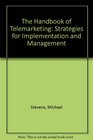 The Handbook of Telemarketing Strategies for Implementation and Management