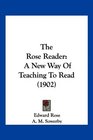 The Rose Reader A New Way Of Teaching To Read