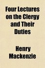 Four Lectures on the Clergy and Their Duties