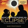 What Happens During An Eclipse Astronomy Book Best Sellers  Children's Astronomy Books