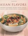 Asian Flavors Unlock Culinary Secrets with Spices Sauces and Other Exotic Ingredients