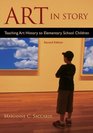 Art in Story Teaching Art History to Elementary School Children Second Edition
