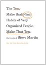 The Ten Make That Nine Habits of Very Organized People Make That Ten The Tweets of Steve Martin
