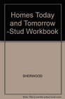 Homes Today and Tomorrow Stud Workbook