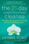 The 21Day Consciousness Cleanse A Breakthrough Program for Connecting with Your Soul's Deepest Purpose