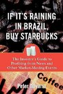 If It's Raining in Brazil Buy Starbucks  The Investor's Guide to Profiting from News and Other MarketMoving Events