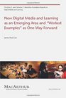 New Digital Media and Learning as an Emerging Area and Worked Examples as One Way Forward