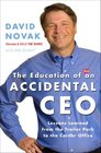 The Education of an Accidental CEO Lessons Learned from the Trailer Park to the Corner Office